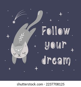 Magic vector illustration. The inscription follow your dream. A cute cat flies in the sky among the stars. 