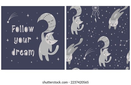 Magic vector print set and seamless pattern. Cute cat hanging on the moon. Cute sleeping moon. The inscription follow your dream. Sleeping cute cats, moon, stars, dream catcher, twigs.