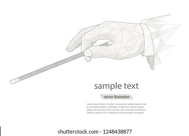 Magic wand. Hand holding a wand on a white background. Abstract polygonal image mash line.For Poster, Cover, Label, Sticker, Business Card Vector illustration.