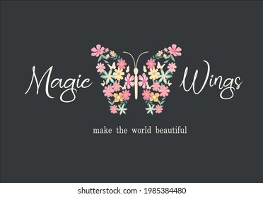 magic wings slogan and floral butterfly