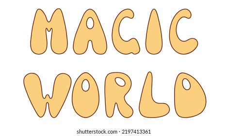 Magic world. Retro 1970s groovy vintage slogan. Vector illustration.