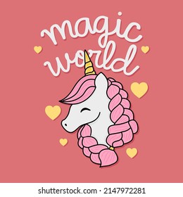 MAGIC WORLD TEXT WITH A UNICORN WITH A PINK BRAID, SLOGAN PRINT VECTOR