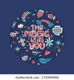The magic is in you. Lettering quote about magic with decor elements on the dark background. 