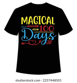 Magical 100 days t-shirt Happy back to school day shirt print template, typography design for kindergarten pre k preschool, last and first day of school, 100 days of school shirt