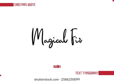 Magical Fir Stylish Cursive Typography Text Christmas Quote