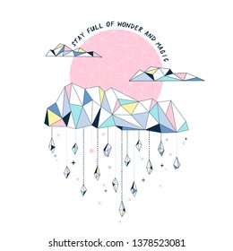 Magical geometric triangle coloured cloud with gemstone drops. Stay full of wonder and magic lettering. Typographic fairytale rainbow colours illustration for baby and kid.