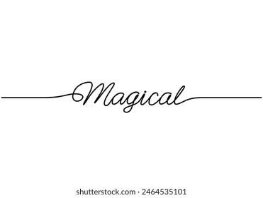 Magical handwritten inscription. One line drawing of phrase hand writing calligraphy card lettering isolated on white background.