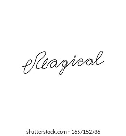 Magical lettering, continuous line drawing, hand lettering small tattoo, print for clothes, t-shirt, emblem or logo design, one single line on a white background, isolated vector illustration.