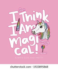 I am magical slogan text and cute unicorn drawing illustration design for fashion graphics, t shirt prints, posters, stickers etc