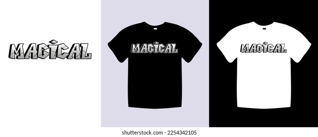 Magical typography t shirt lettering quotes design. Template vector art illustration with vintage style. Trendy apparel fashionable with text Magical graphic on black and white shirt