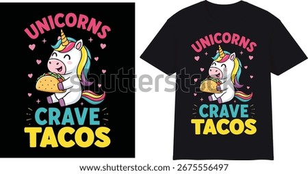 Magical unicorn hugging taco design with funny “Unicorns Crave Tacos” slogan. Ideal for fantasy lovers, taco fans, kids apparel, party shirts, whimsical food humor, and cute character graphics.

