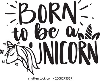 Magical Unicorn Lettering Quotes Poster Tote Bag Mug Tumbler T-Shirt Design Born To Be A Unicorn
