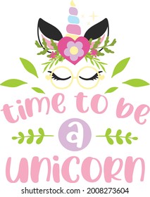 Magical Unicorn Lettering Quotes Poster Tote Bag Mug Tumbler T-Shirt Design Time To Be A Unicorn