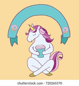 Magical unicorn sitting and drinking coffee with a paper cup in his hands. Ribbon with a place for text and donuts