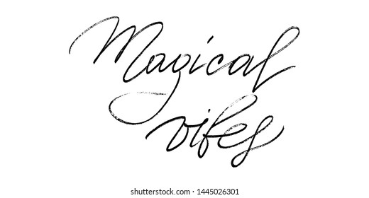 Magical vibes, isolated black text on white background. Positive inspirational phrase handwritten text vector script. Wall decoration. Each word is on the separate layer.