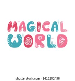 Magical world - hand drawn nursery poster with handdrawn lettering with sea elements in scandinavian style. Colorful vector illustration.