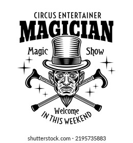 Magician in cylinder hat and two crossed canes, circus magic show vector emblem, logo, badge or label in vinage monochrome style isolated on white background