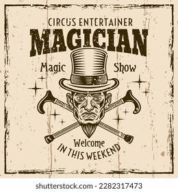 Magician in cylinder hat and two crossed canes, circus magic show vector emblem, logo, badge or label. Illustration on background with grunge textures