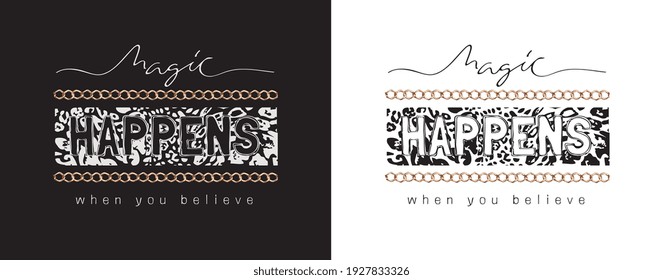 magics happen when you believe slogan with golden chain lace on black and white background for fashion print