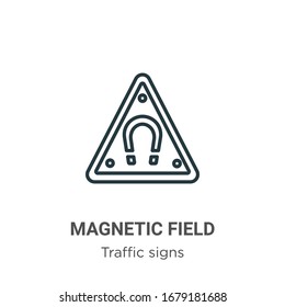 Magnetic field outline vector icon. Thin line black magnetic field icon, flat vector simple element illustration from editable traffic signs concept isolated stroke on white background