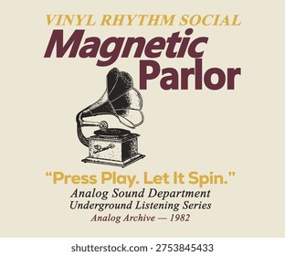 Magnetic Parlor: Old-fashioned vinyl record player. Vinyl rhythm social. Press play. Let it spin. 90s retro slogan print artwork for apparel.