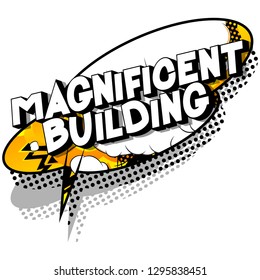 Magnificent Building - Vector illustrated comic book style phrase on abstract background.