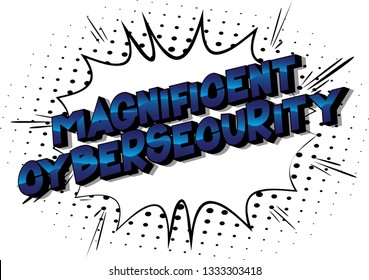 Magnificent Cybersecurity - Vector illustrated comic book style phrase on abstract background.