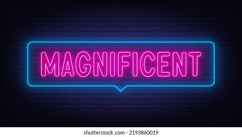 Magnificent neon sign in the speech bubble on brick wall background
