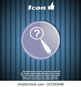 Magnifie with a question mark on a background. Made in vector