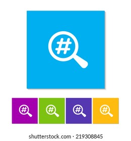 Magnified Hash Tag. Flat icon design. Orange, purple, magenta, violet, yellow, green and blue color buttons