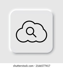 Magnifier, cloud simple icon vector. Flat design. Neumorphism design.ai