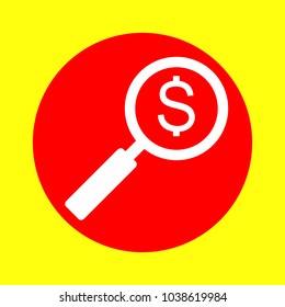 Magnifier and dollar icon. Vector. White flat icon inside red circle at yellow background. Isolated.