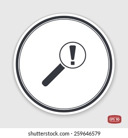Magnifier with exclamation mark. Flat style. Made in vector. Emblem or label with shadow.
