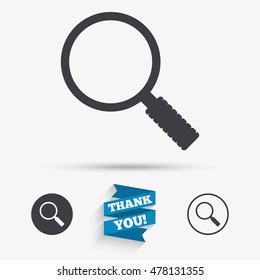 Magnifier glass sign icon. Zoom tool button. Navigation search symbol. Flat icons. Buttons with icons. Thank you ribbon. Vector