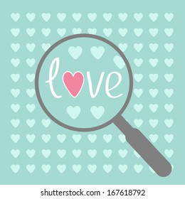 Magnifier and hearts. Love card.Vector illustration.