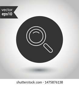 Magnifier icon. Zoom in zoom out sign. Magnifying glass vector icon. Search icon. Find symbol. Loupe outline sign. 
EPS 10 flat symbol. Round icon design