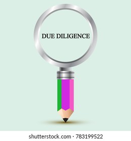 Magnifier From A Pencil. Business Illustration With The Inscription:due Diligence