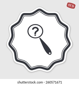 Magnifier with a question mark. Flat style. Made in vector. Emblem or label with shadow.