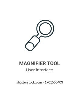 Magnifier tool outline vector icon. Thin line black magnifier tool icon, flat vector simple element illustration from editable User Interface concept isolated stroke on white background