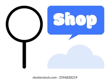 Magnifying glass with a blue speech bubble displaying the word Shop next to a cloud shape. Ideal for online shopping, e-commerce, search functionality, digital marketplaces, and web navigation