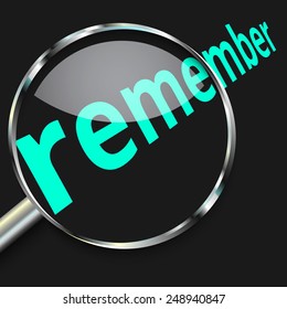 Magnifying glass focusing on the text "remember"