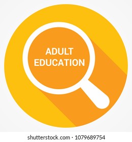 Magnifying Optical Glass With Words Adult Education. Vector illustration