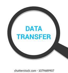 Magnifying Optical Glass With Words Data Transfer. Vector illustration