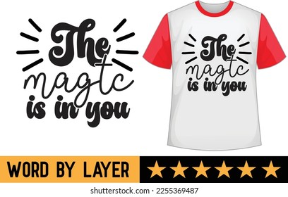 The Magtc is in You svg t shirt design