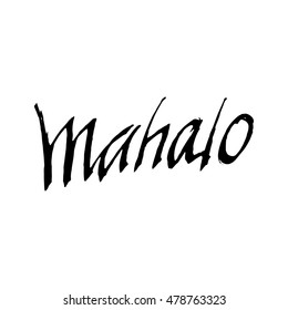 Mahalo. Thank you.  Amazing Lettering background. Perfect Hand Drawn Penmanship. Card design. Handwritten letters. Poster, banner, postcard with quote, text, phrase for Grateful. Vector illustration.