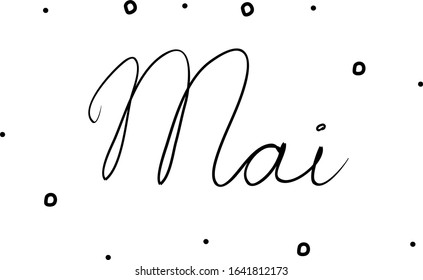 Mai phrase handwritten with a calligraphy brush. May in French. Modern brush calligraphy. Isolated word black