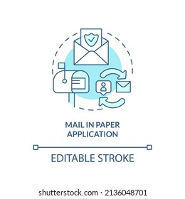 Mail in paper application turquoise concept icon. Send letter. Way to get insurance abstract idea thin line illustration. Isolated outline drawing. Editable stroke. Arial, Myriad Pro-Bold fonts used