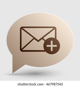 Mail sign illustration with add mark. Brown gradient icon on bubble with shadow.