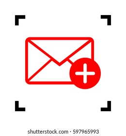 Mail sign illustration with add mark. Vector. Red icon inside black focus corners on white background. Isolated.