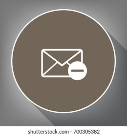 Mail sign illustration with remove mark. Vector. White icon on brown circle with white contour and long shadow at gray background. Like top view on postament.